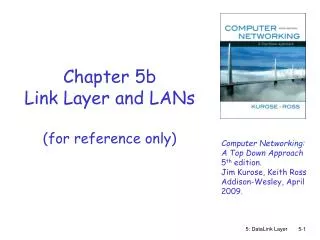 Chapter 5b Link Layer and LANs (for reference only)