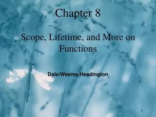 Chapter 8 Scope, Lifetime, and More on Functions