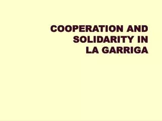 COOPERATION AND SOLIDARITY IN LA GARRIGA