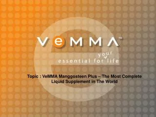 Topic : VeMMA Manggosteen Plus – The Most Complete Liquid Supplement in The World