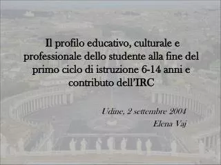 Udine, 2 settembre 2004 Elena Vaj
