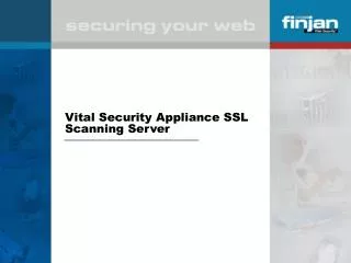 Vital Security Appliance SSL Scanning Server