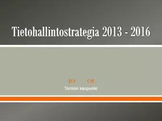Tietohallintostrategia 2013 - 2016