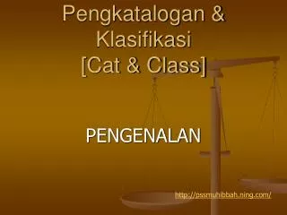 Pengkatalogan &amp; Klasifikasi [Cat &amp; Class]