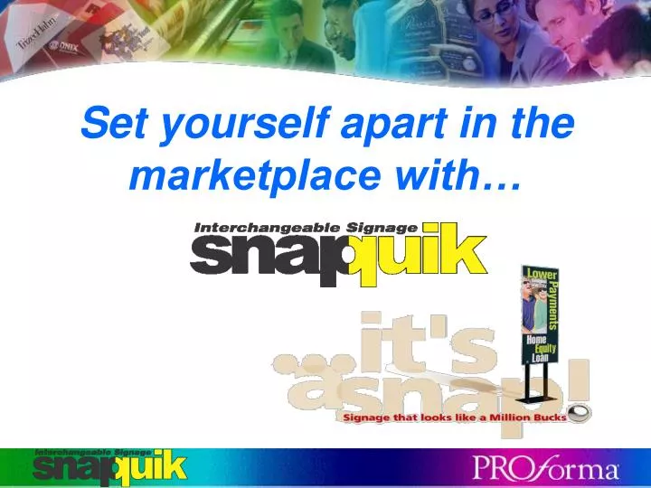 set yourself apart in the marketplace with