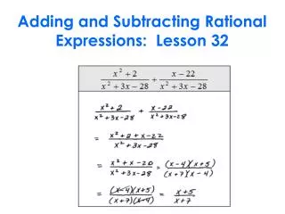 Adding and Subtracting Rational Expressions: Lesson 32