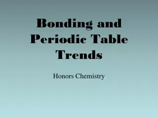Bonding and Periodic Table Trends