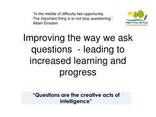 Improving the way we ask questions - leading to increased learning and progress
