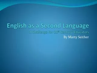 English as a Second Language A Challenge for 21 st Century Educators