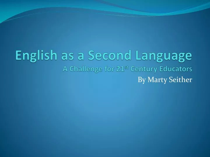 english as a second language a challenge for 21 st century educators
