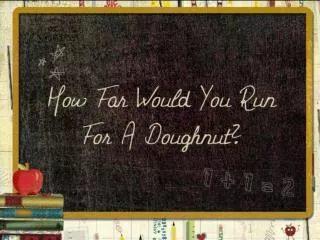 A.O.I. Health and Social Education Unit Question How Far Would You Run For A Doughnut?