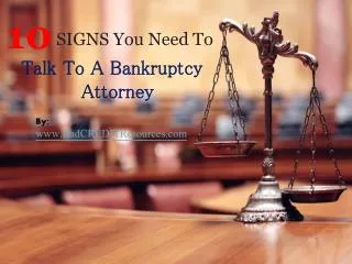 10 Signs You Need to Talk To A Bankruptcy Attorney