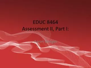 EDUC 8464 Assessment II, Part I: