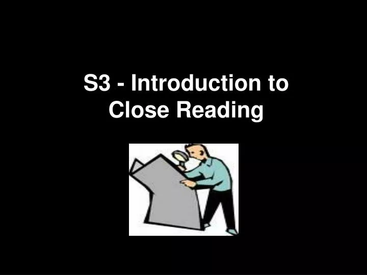 s3 introduction to close reading