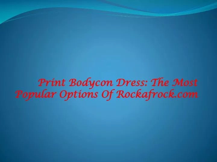 print bodycon dress the most popular options of rockafrock com
