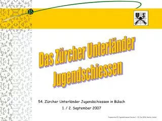 54. Zürcher Unterländer Jugendschiessen in Bülach 1. / 2. September 2007