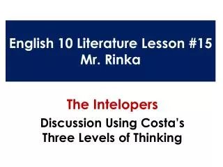 English 10 Literature Lesson #15 Mr. Rinka