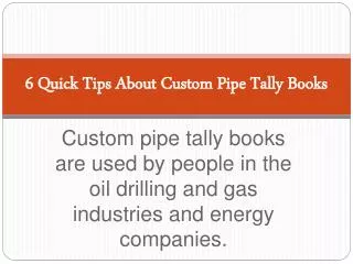 6 Quick Tips About Custom Pipe Tally Books
