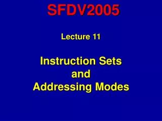 Lecture 11 Instruction Sets and Addressing Modes