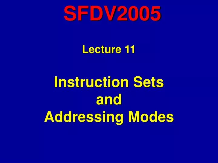 lecture 11 instruction sets and addressing modes