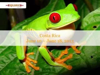 Costa Rica June 10 – June 18, 2013