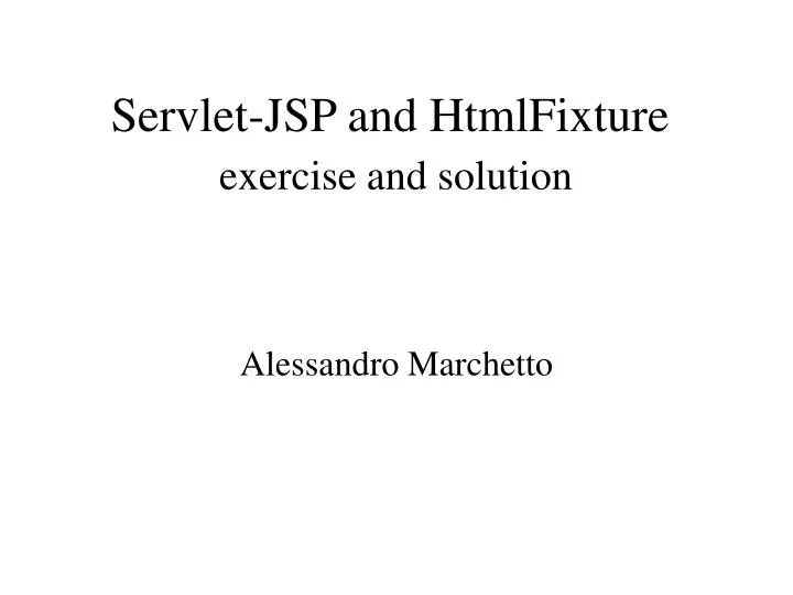 servlet jsp and htmlfixture exercise and solution