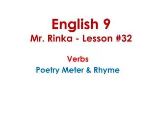 English 9 Mr. Rinka - Lesson #32
