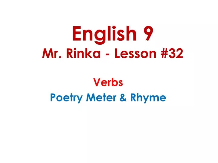 english 9 mr rinka lesson 32