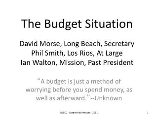 “ A budget is just a method of worrying before you spend money, as well as afterward. ” --Unknown