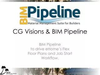 CG Visions &amp; BIM Pipeline