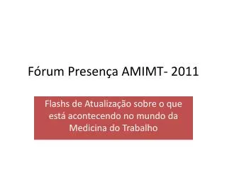 Fórum Presença AMIMT- 2011