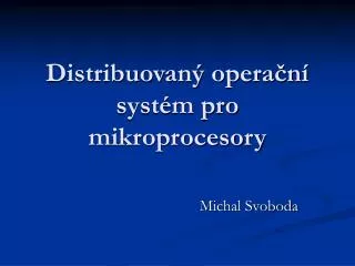 Distribuovaný operační systém pro mikroprocesory