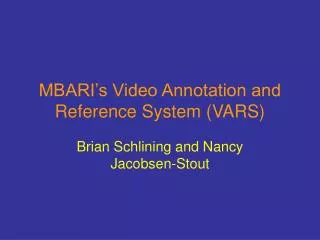 MBARI’s Video Annotation and Reference System (VARS)