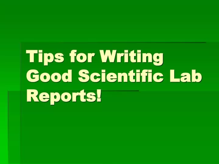 tips for writing good scientific lab reports