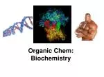 Organic Chem : Biochemistry - slide 1