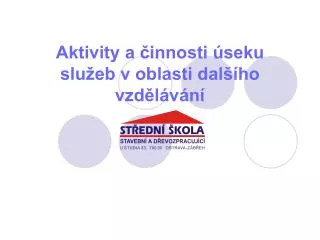 Aktivity a činnosti úseku služeb v oblasti dalšího vzdělávání