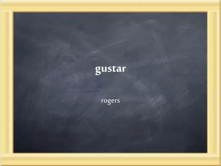 gustar