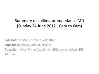 Summary of collimator impedance MD (Sunday 24 June 2012 10pm to 6am)