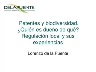 Patentes y biodiversidad. ¿Quién es dueño de qué? Regulación local y sus experiencias
