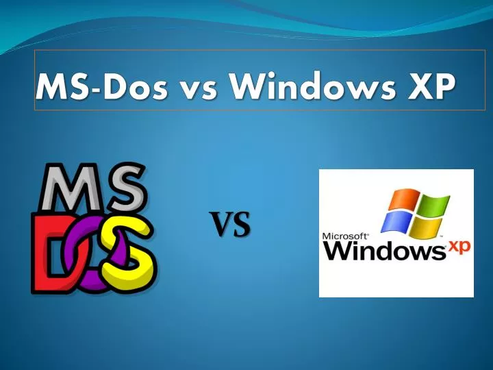 ms dos vs windows xp