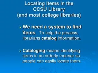 Locating Items in the CCSU Library (and most college libraries)