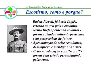 Baden-Powell, já herói Inglês, retorna ao seu país e encontra: