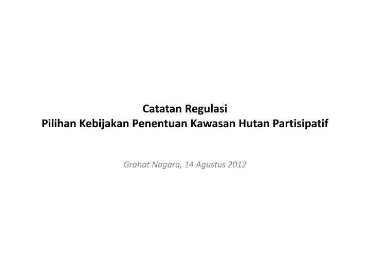 catatan regulasi pilihan kebijakan penentuan kawasan hutan partisipatif