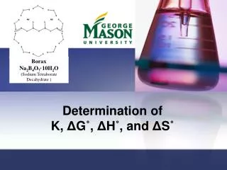 Determination of K, Δ G ˚ , Δ H ˚ , and Δ S ˚