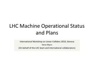 LHC Machine Operational Status and Plans
