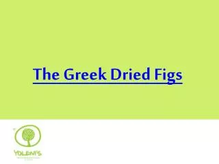 The Greek Dried Figs