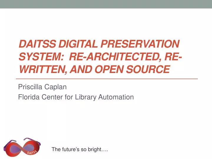 daitss digital preservation system re architected re written and open source
