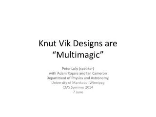 Knut Vik Designs are “Multimagic”