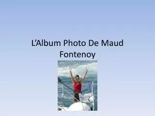 L’Album Photo De Maud Fontenoy