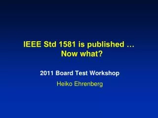 IEEE Std 1581 is published … Now what?